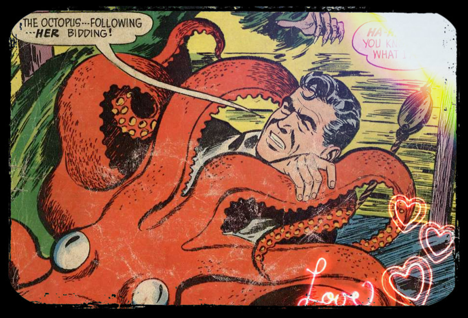 A man wrestles with an octopus. TEXT: The octopus... following... her bidding!